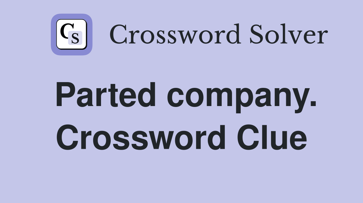 Parted company. Crossword Clue
