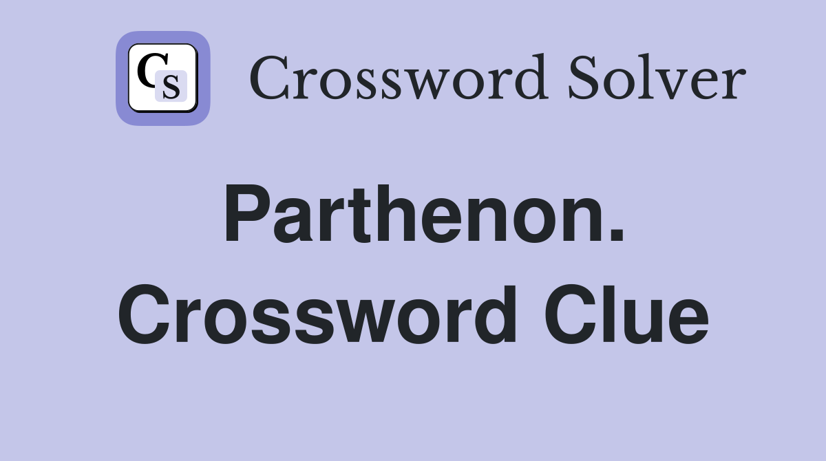 Parthenon. Crossword Clue