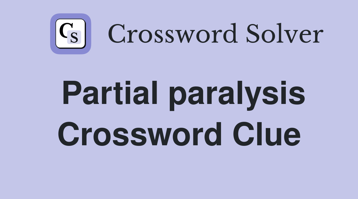 Partial paralysis Crossword Clue