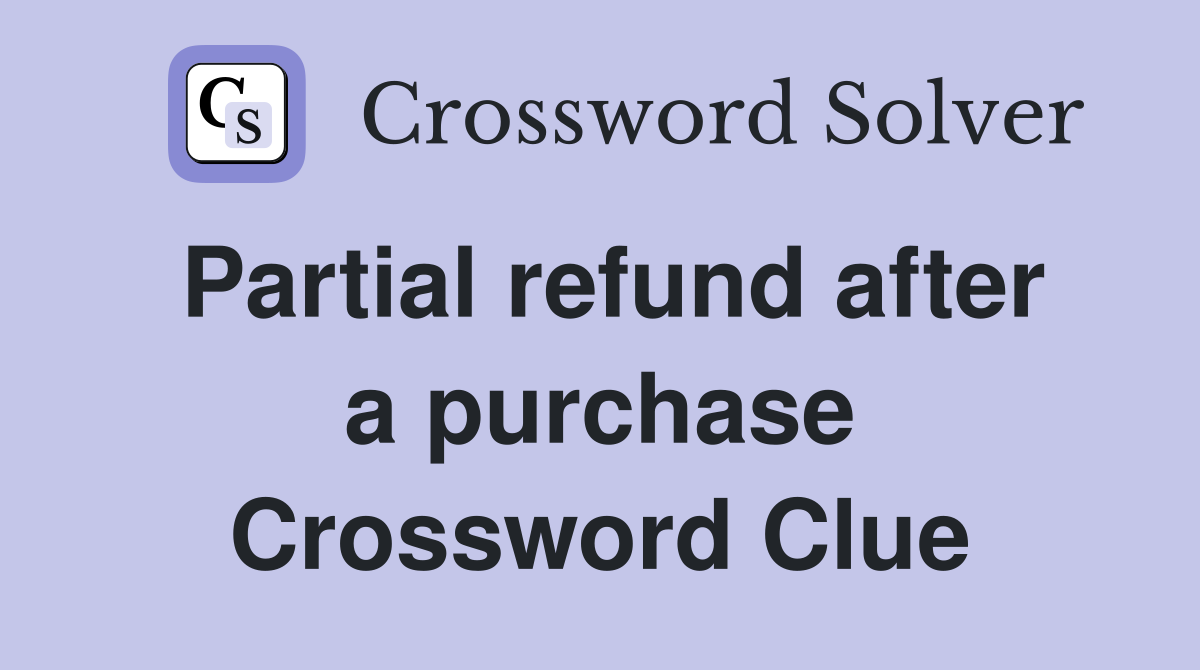 Partial refund after a purchase Crossword Clue