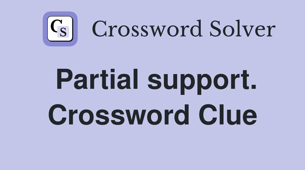Partial support. Crossword Clue