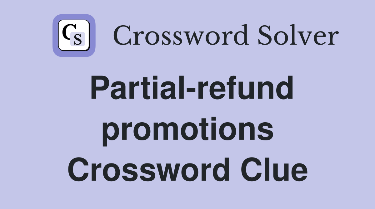 Partial-refund promotions Crossword Clue