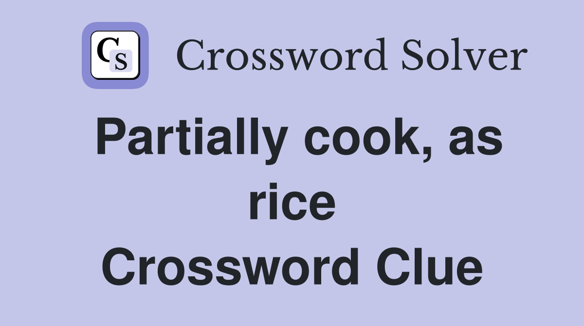 Partially cook, as rice Crossword Clue