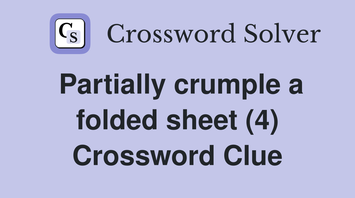 Partially crumple a folded sheet (4) Crossword Clue