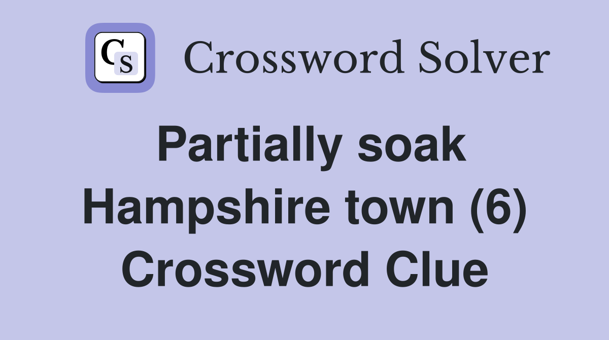 Partially soak Hampshire town (6) Crossword Clue