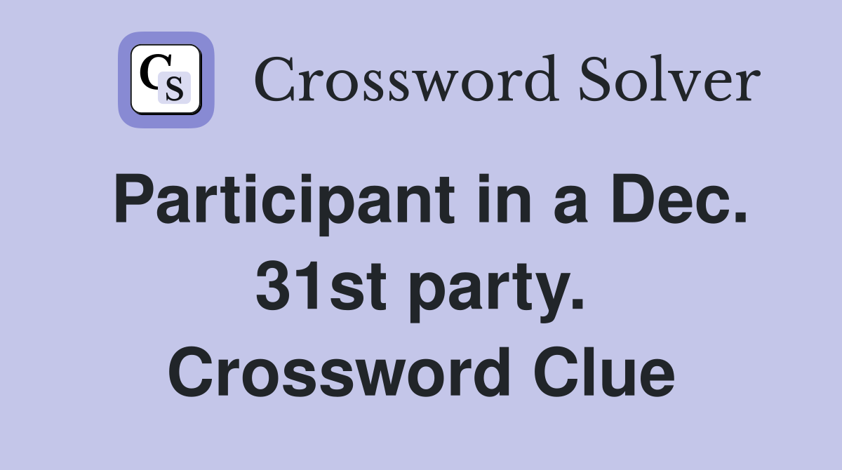 Participant in a Dec. 31st party. Crossword Clue