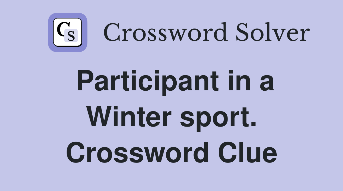 Participant in a Winter sport. Crossword Clue