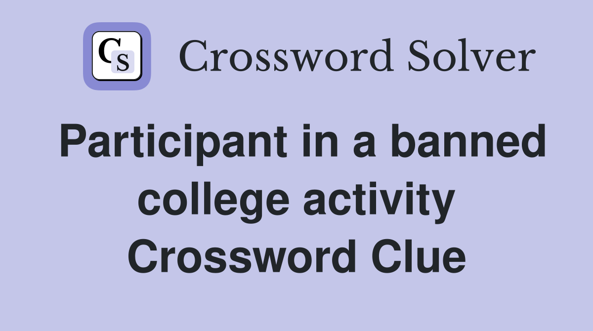 Participant in a banned college activity Crossword Clue