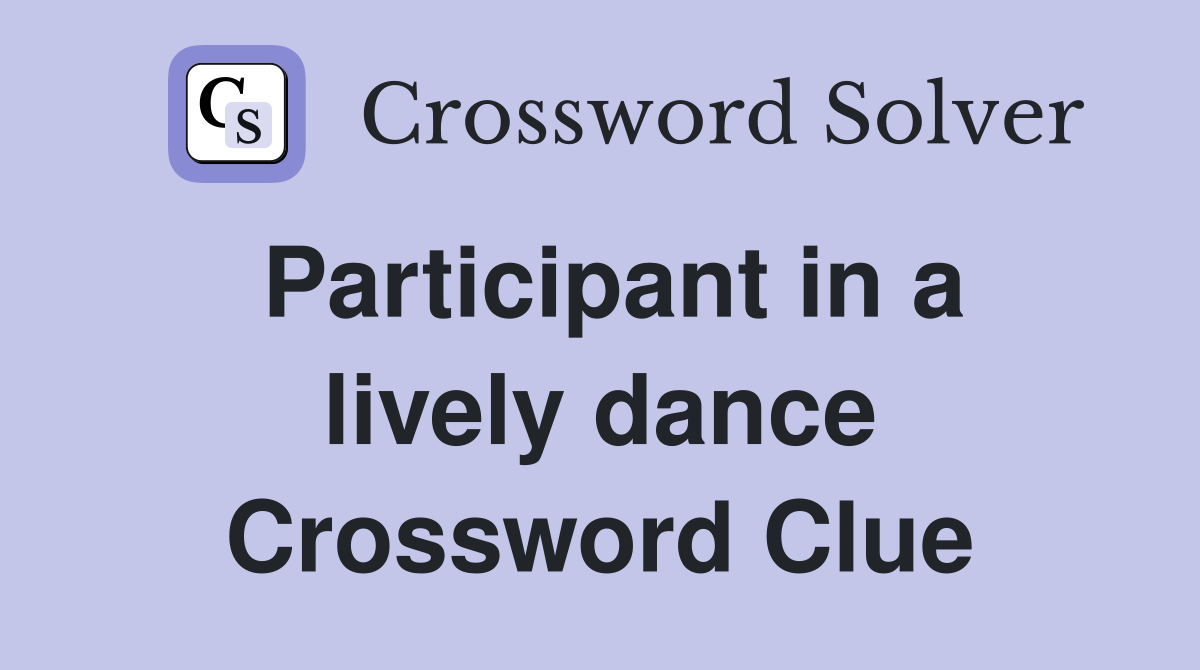 Participant in a lively dance Crossword Clue