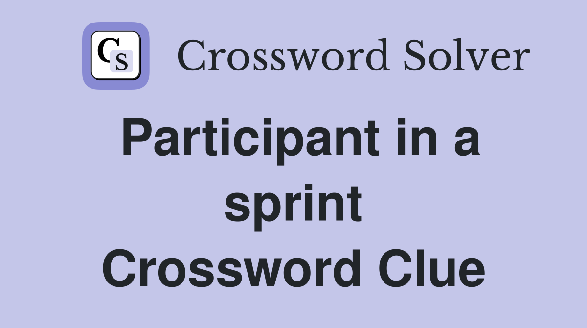 Participant in a sprint Crossword Clue