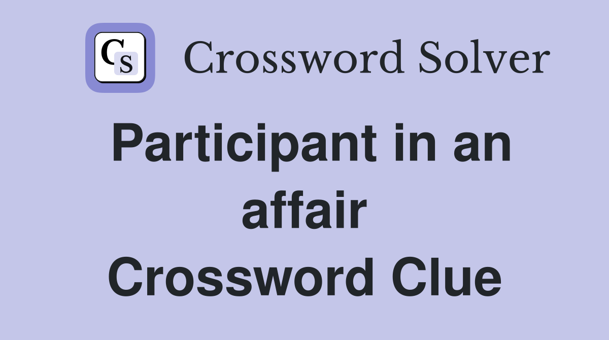 Participant in an affair Crossword Clue
