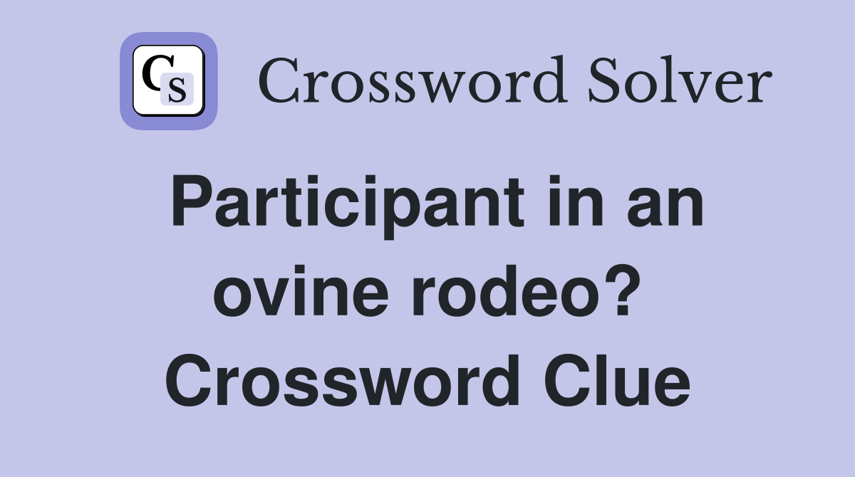 Participant in an ovine rodeo? Crossword Clue