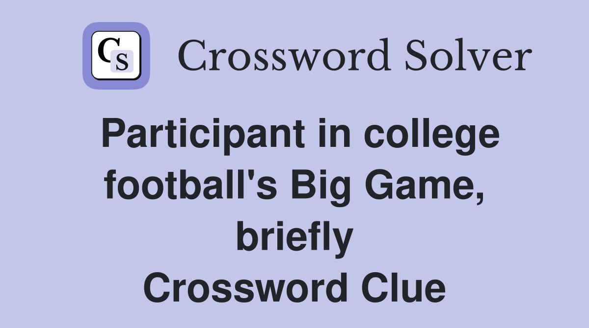 Participant in college football's Big Game, briefly Crossword Clue