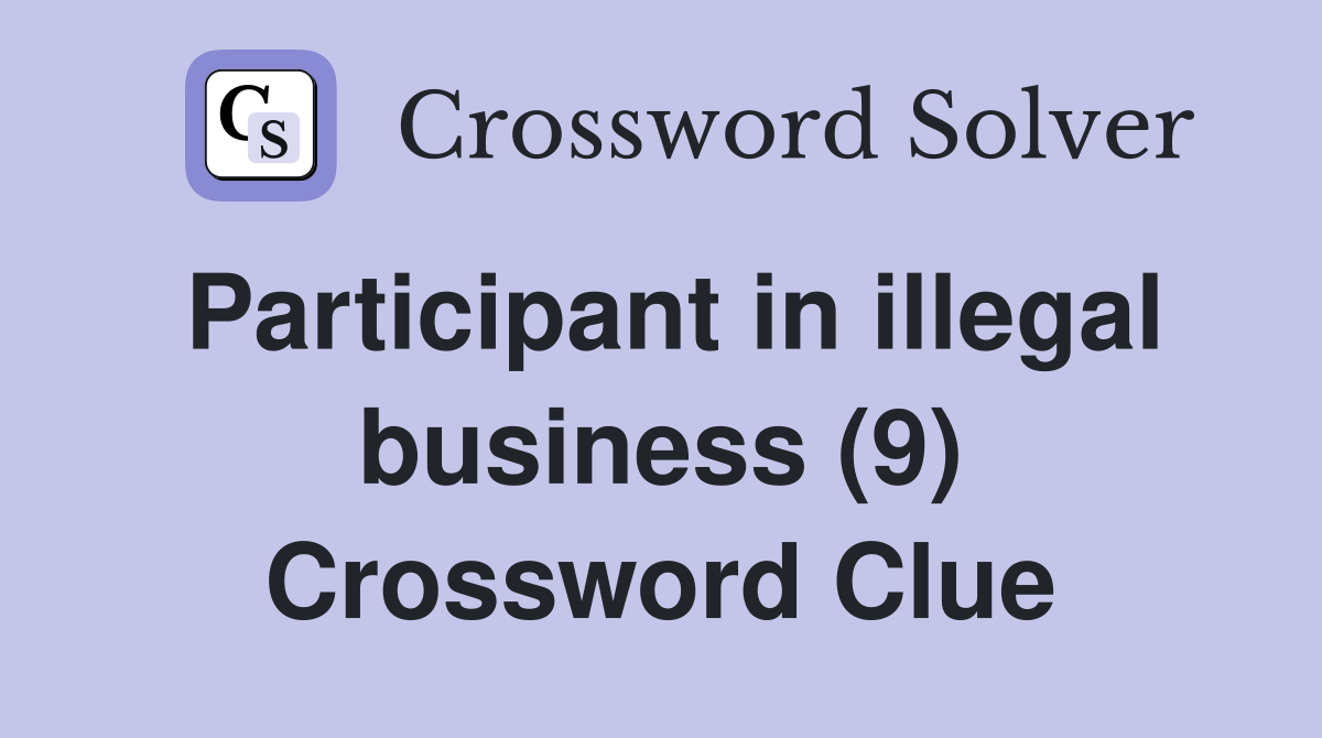 Participant in illegal business (9) Crossword Clue