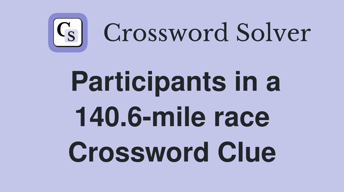 Participants in a 140.6-mile race Crossword Clue