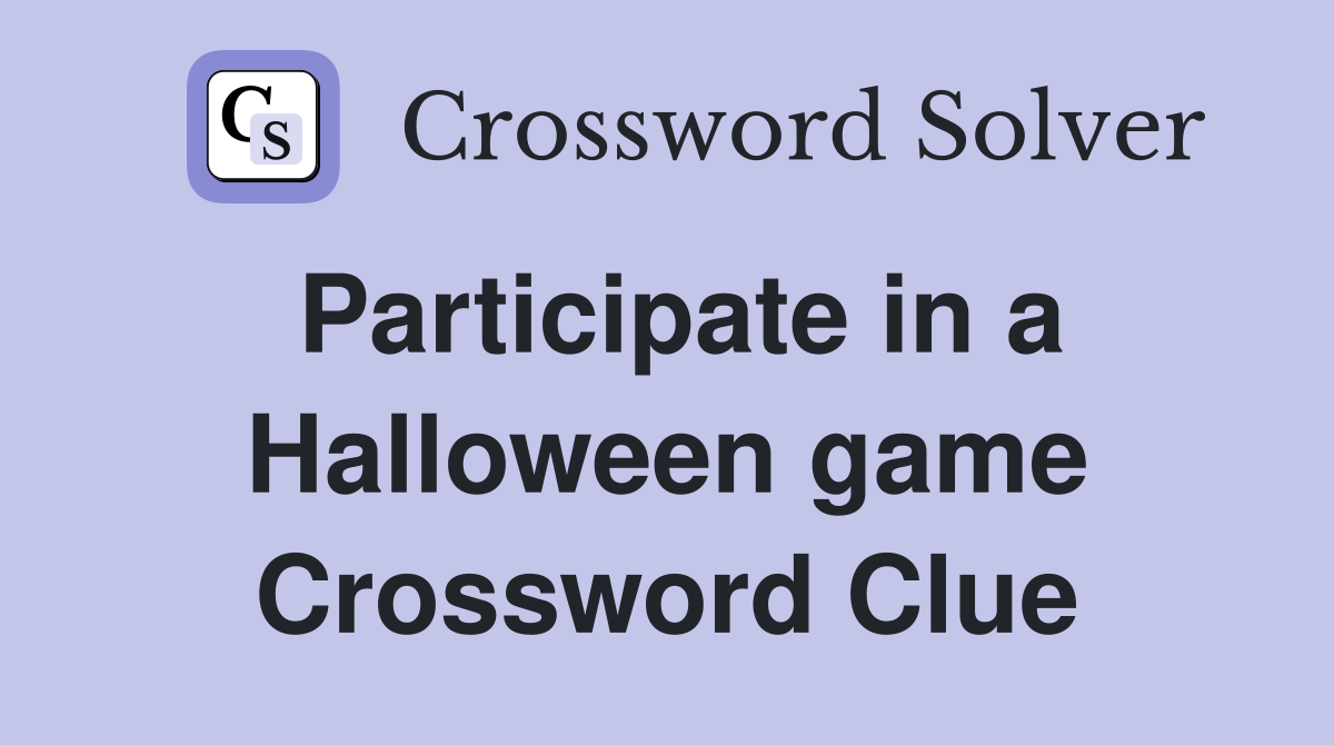 Participate in a Halloween game Crossword Clue