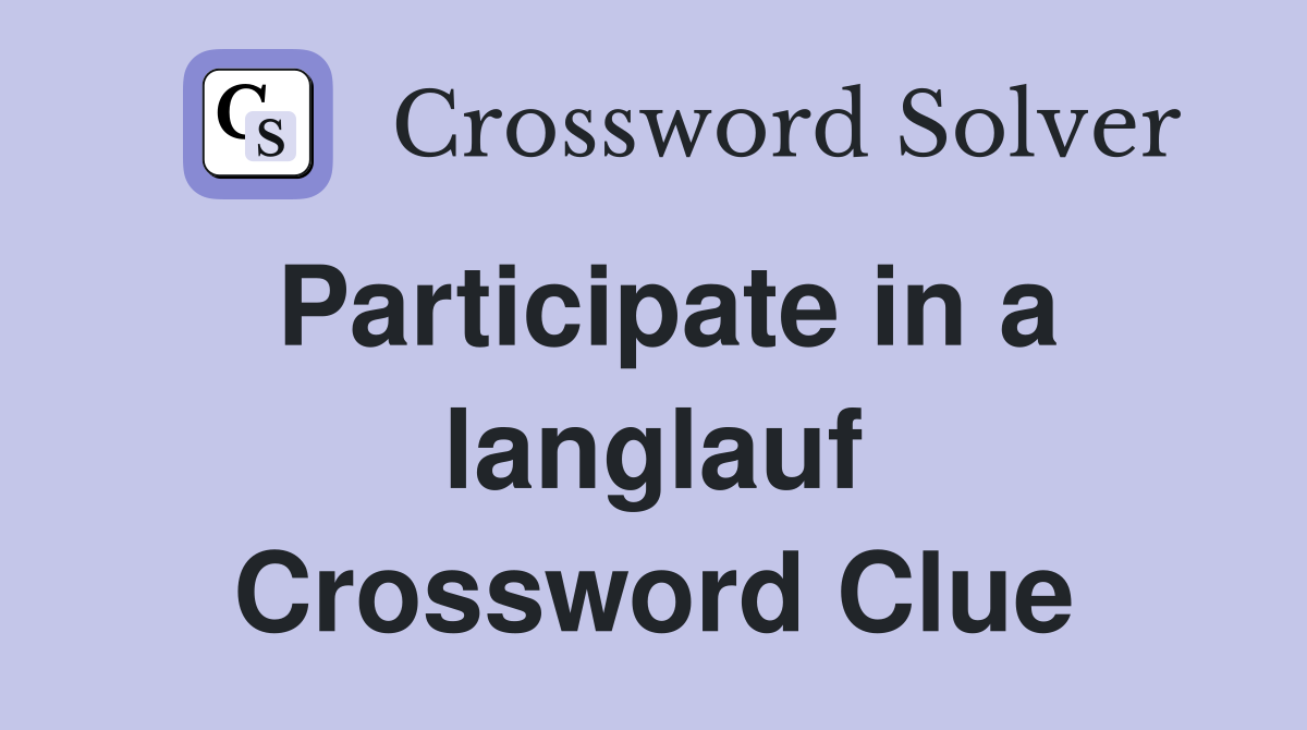 Participate in a langlauf Crossword Clue