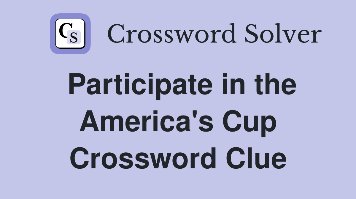Participate in the America's Cup Crossword Clue