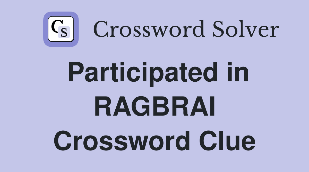 Participated in RAGBRAI Crossword Clue