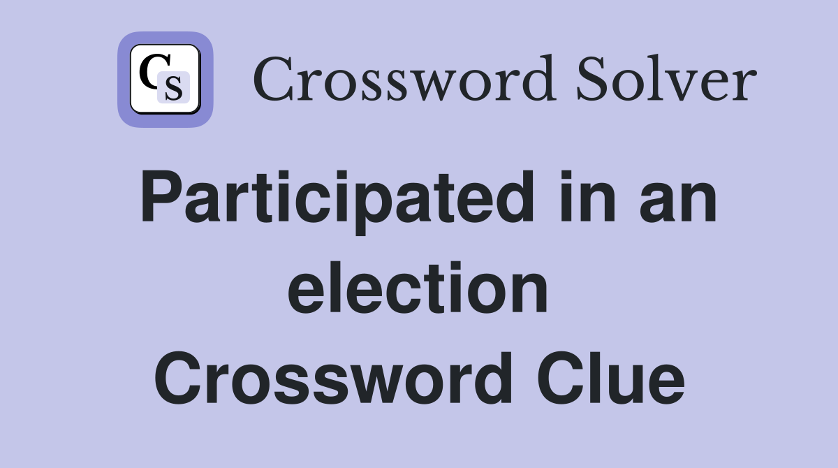 Participated in an election Crossword Clue