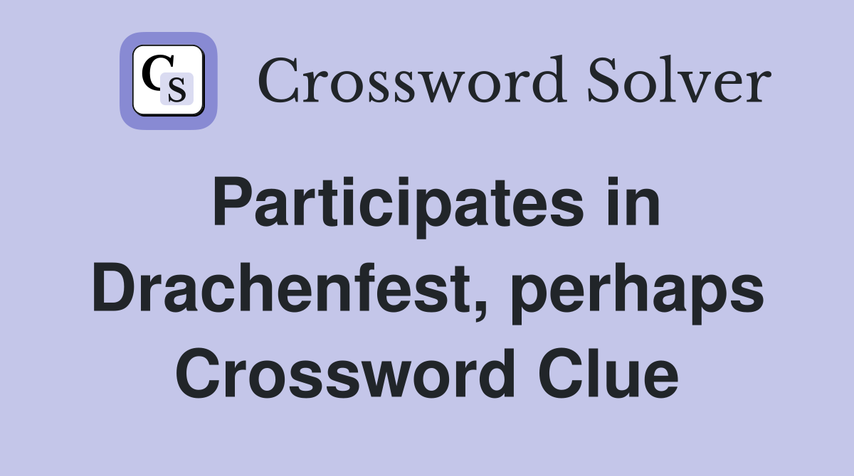 Participates in Drachenfest, perhaps Crossword Clue