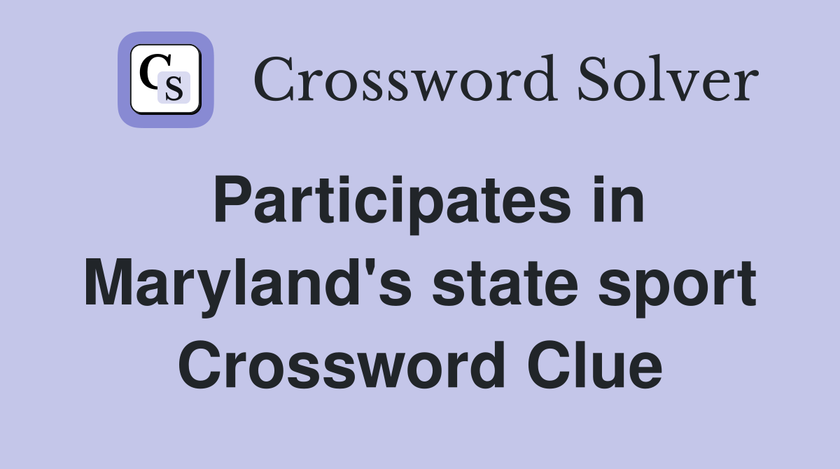 Participates in Maryland's state sport Crossword Clue
