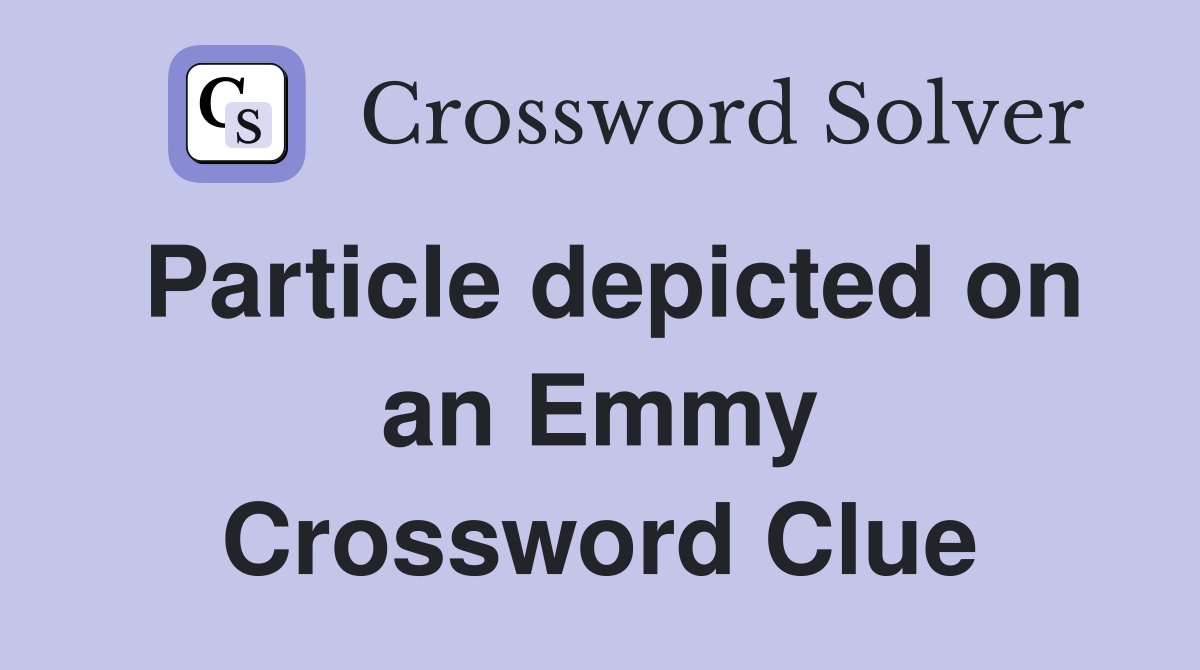 Particle depicted on an Emmy Crossword Clue