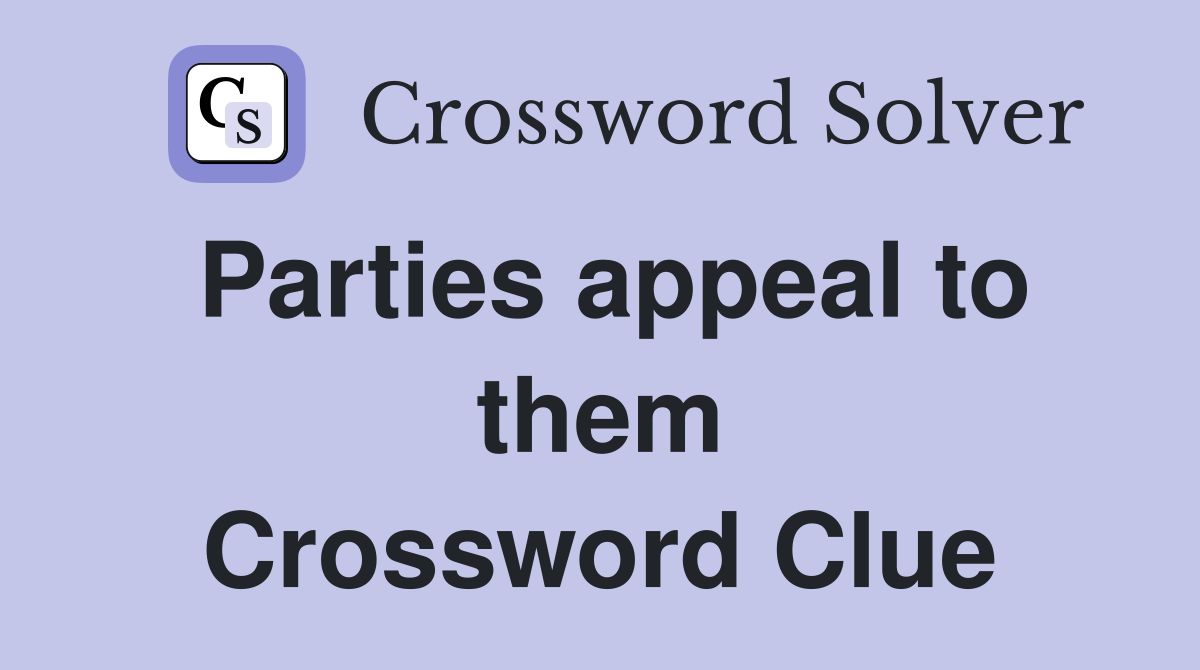 Parties appeal to them Crossword Clue