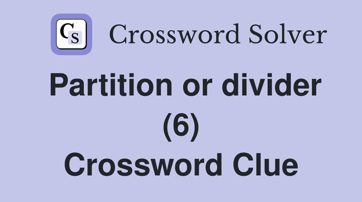 Partition or divider (6) Crossword Clue