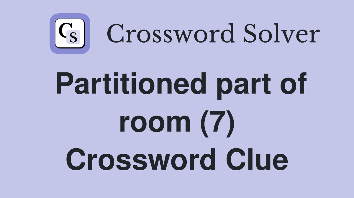 Partitioned part of room (7) Crossword Clue