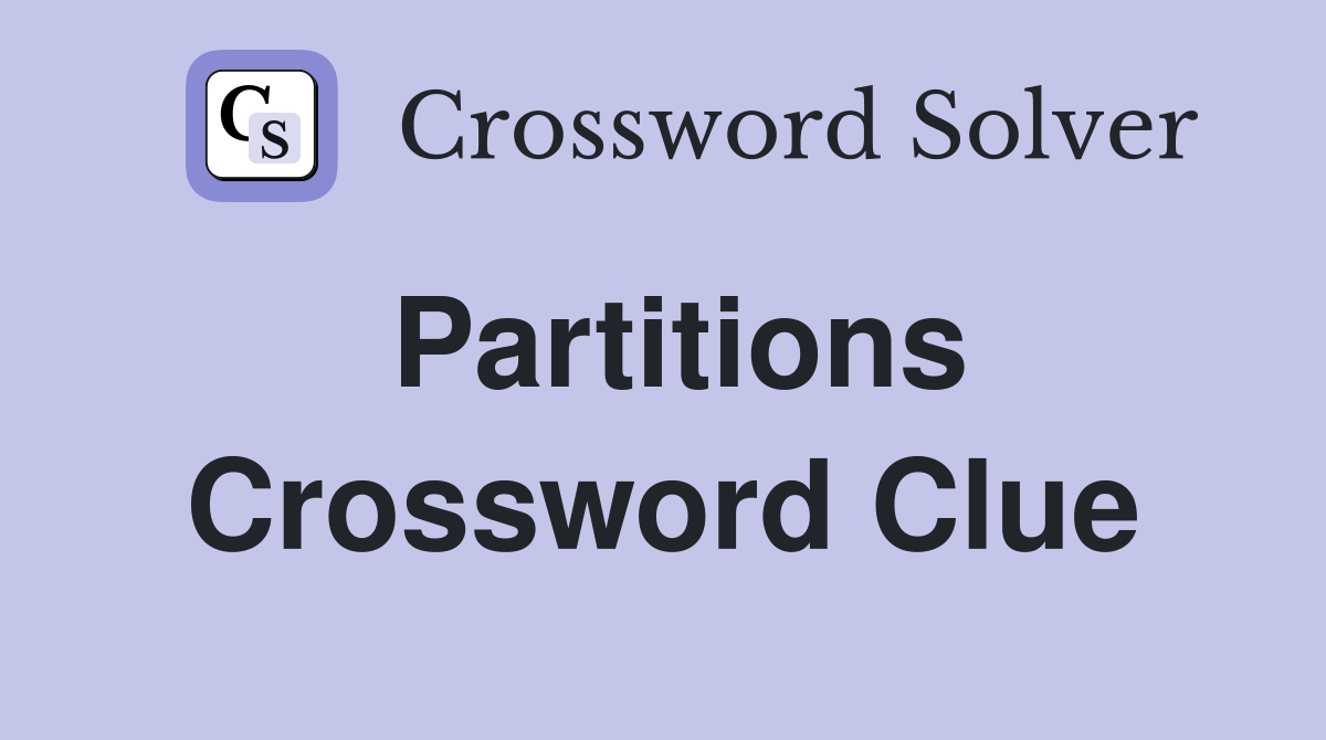 Partitions Crossword Clue Answers Crossword Solver
