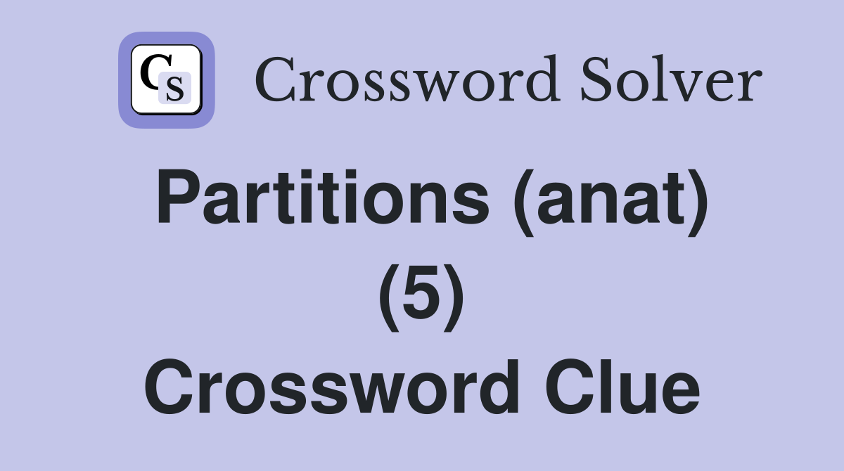 Partitions (anat) (5) Crossword Clue
