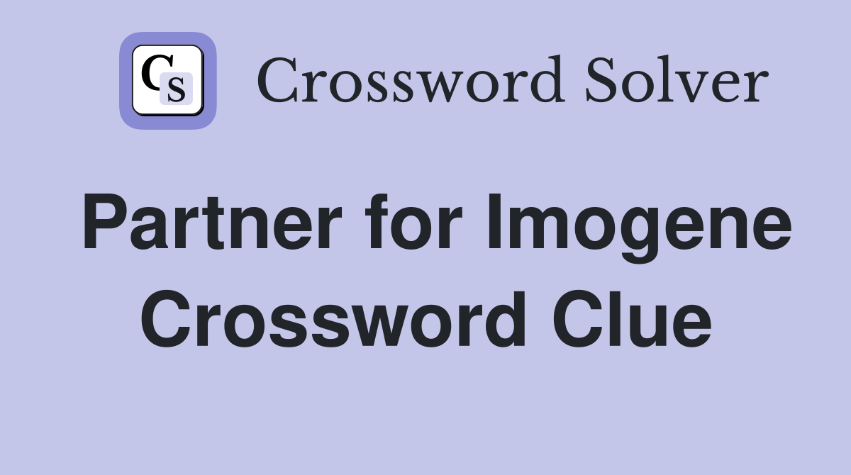 Partner for Imogene Crossword Clue