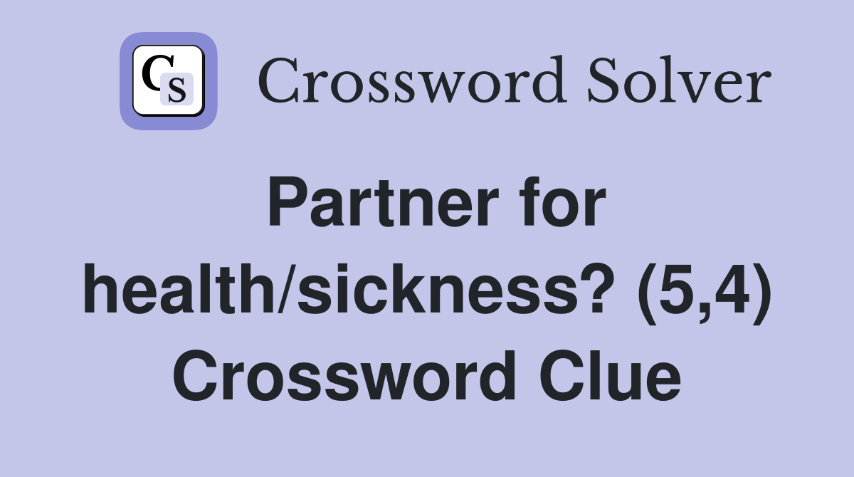 Partner for health/sickness? (5,4) Crossword Clue
