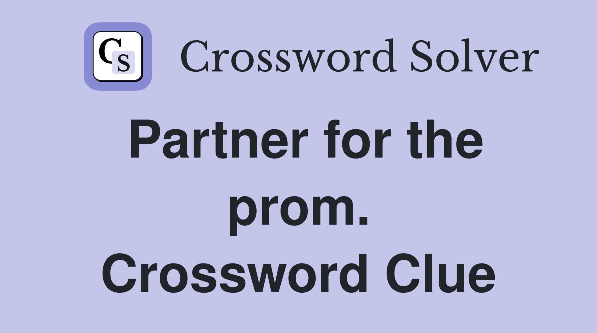 Partner for the prom. Crossword Clue