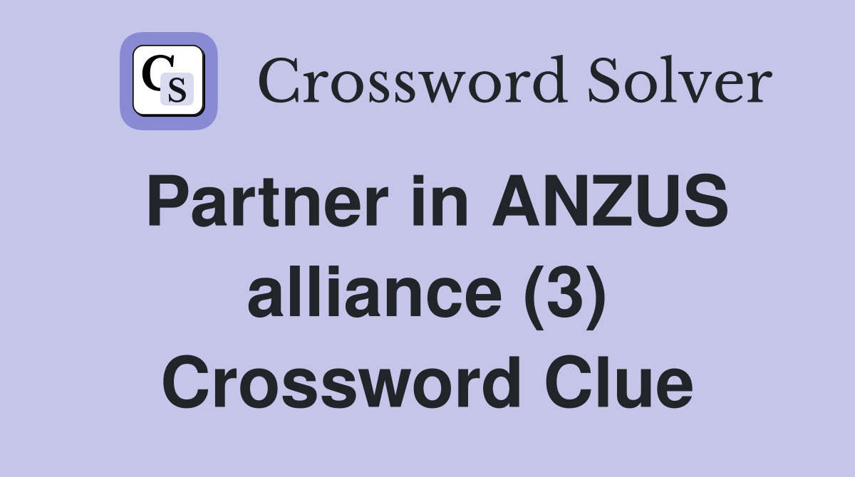 Partner in ANZUS alliance (3) Crossword Clue