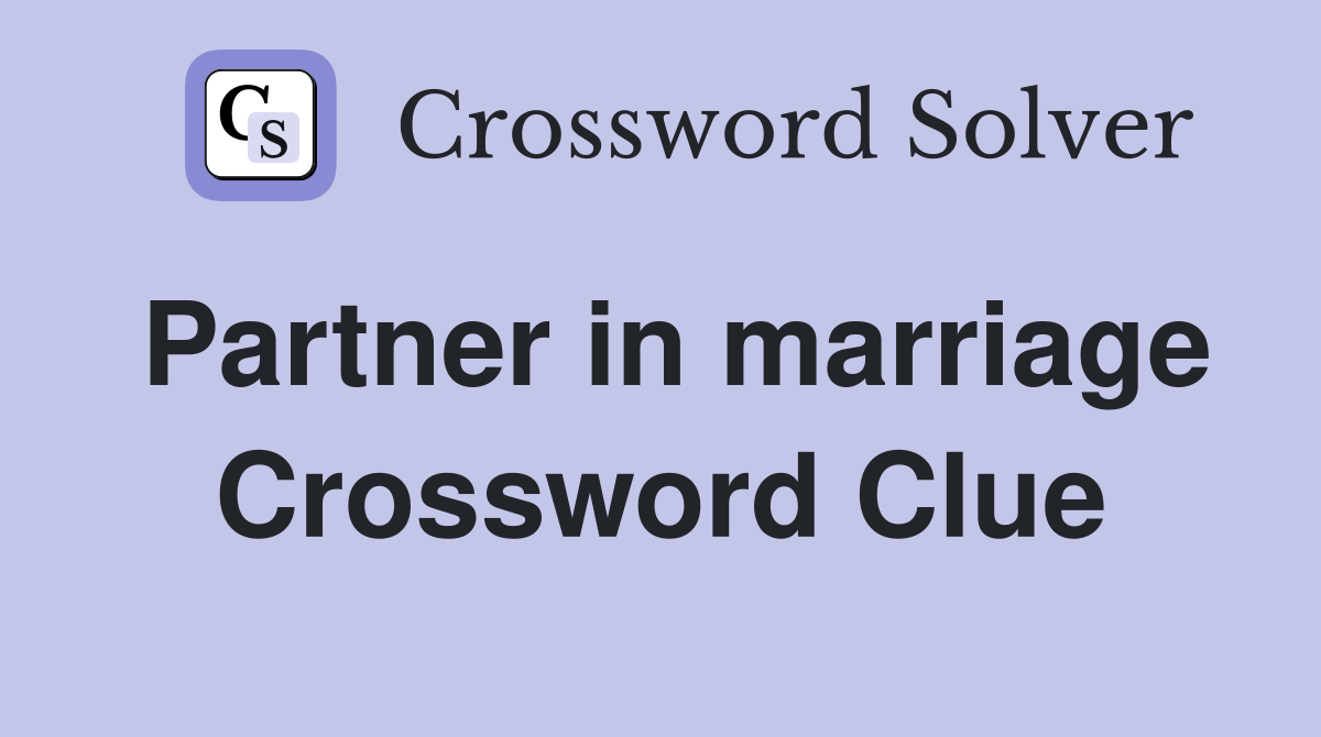 Partner in marriage Crossword Clue
