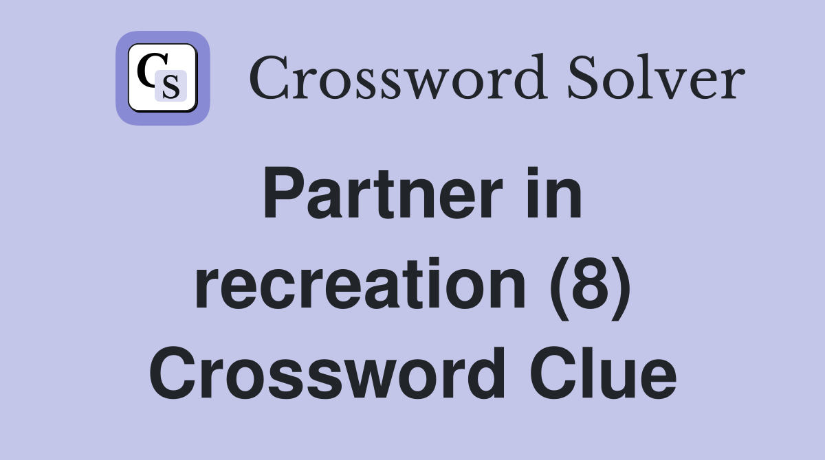 Partner in recreation (8) Crossword Clue