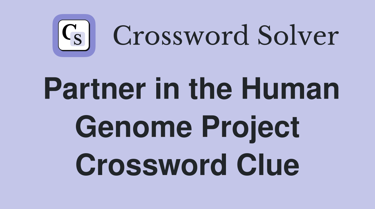 Partner in the Human Genome Project Crossword Clue