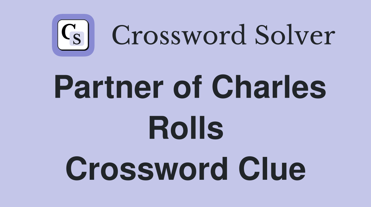 Partner of Charles Rolls Crossword Clue