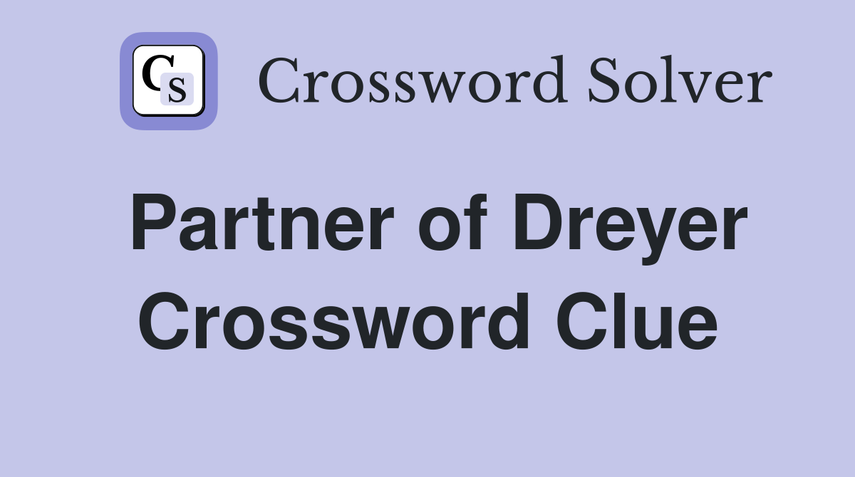 Partner of Dreyer Crossword Clue