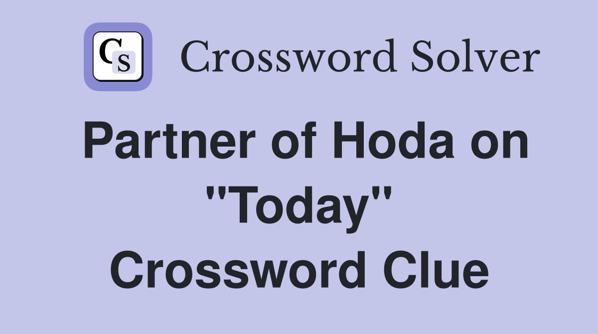 Partner of Hoda on "Today" Crossword Clue