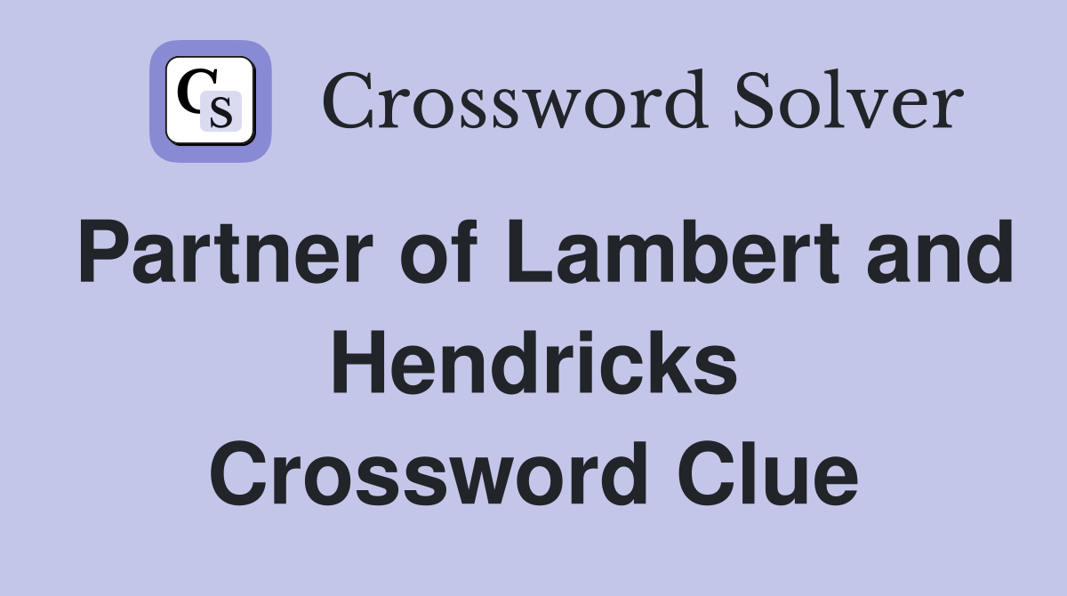 Partner of Lambert and Hendricks Crossword Clue