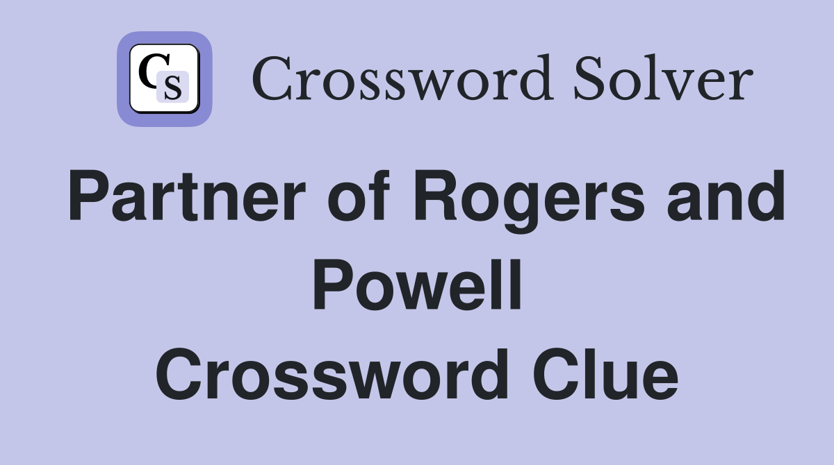 Partner of Rogers and Powell Crossword Clue