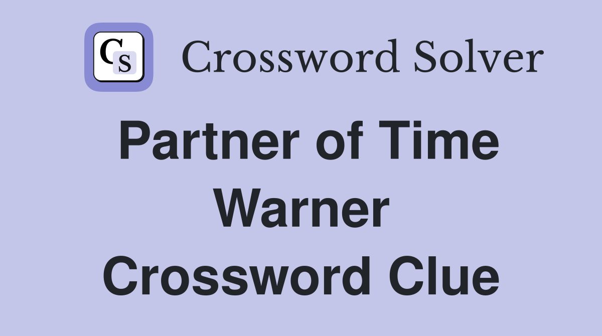 Partner of Time Warner Crossword Clue