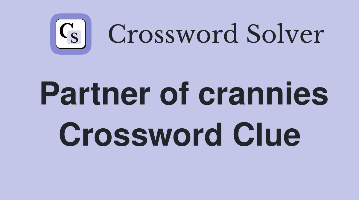 Partner of crannies Crossword Clue
