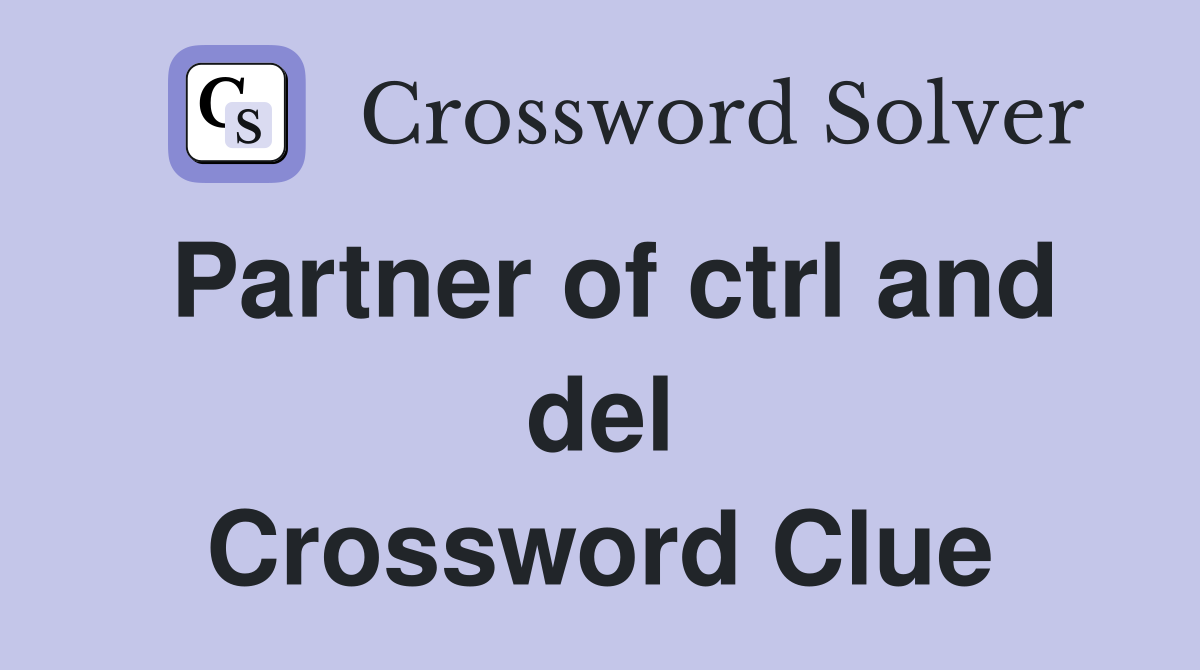 Partner of ctrl and del Crossword Clue