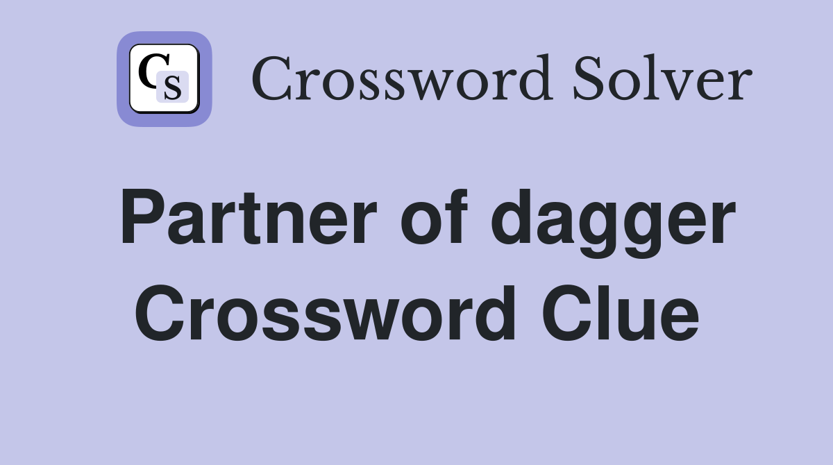Partner of dagger Crossword Clue
