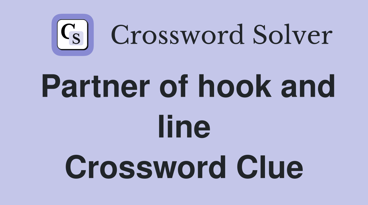 Partner of hook and line Crossword Clue