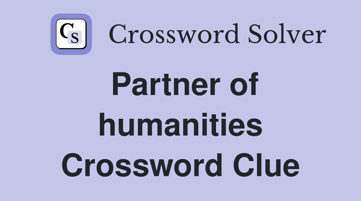 Partner of humanities Crossword Clue